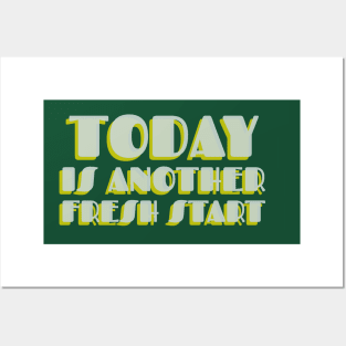 Today is another fresh start Posters and Art